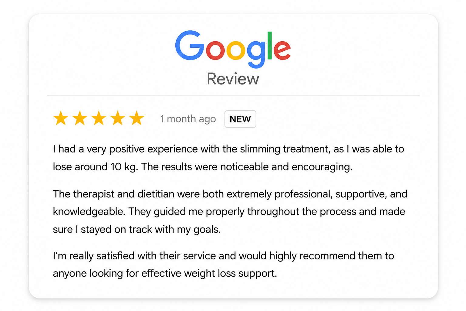 Google review: lost around 10 kg with the slimming treatment; therapist and dietitian were professional and supportive